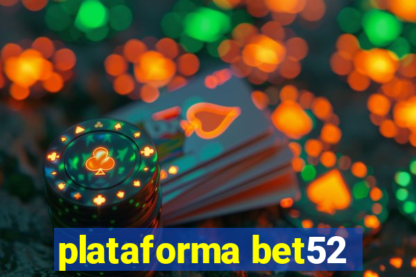plataforma bet52